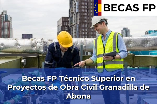 Becas FP Técnico Superior en Proyectos de Obra Civil en Granadilla de Abona