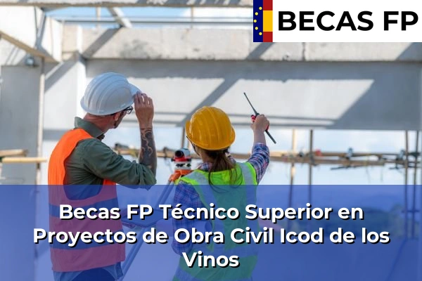 Becas FP Técnico Superior en Proyectos de Obra Civil en Icod de los Vinos