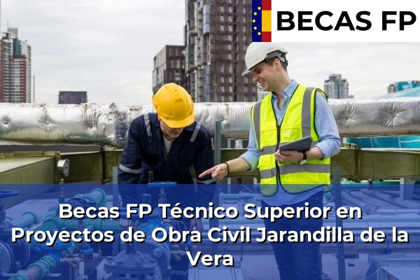 Becas FP Técnico Superior en Proyectos de Obra Civil en Jarandilla de la Vera