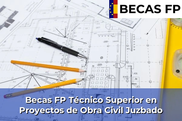 Becas FP Técnico Superior en Proyectos de Obra Civil en Salamanca 11 Becas FP Técnico Superior en Proyectos de Obra Civil en Juzbado