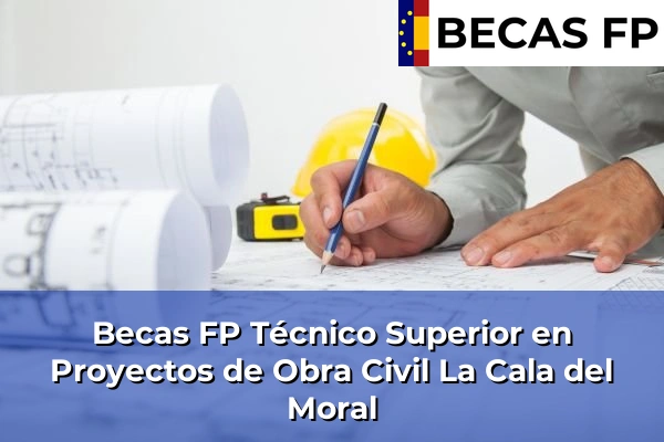 Becas FP Técnico Superior en Proyectos de Obra Civil en La Cala del Moral