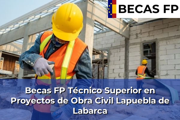 Becas FP Técnico Superior en Proyectos de Obra Civil en Lapuebla de Labarca