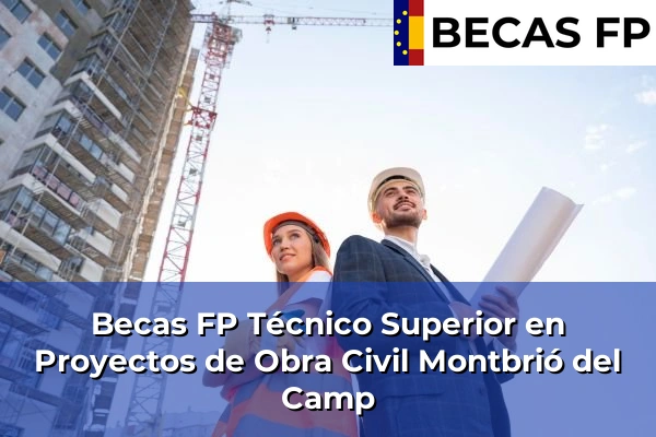 Becas FP Técnico Superior en Proyectos de Obra Civil en Montbrió del Camp