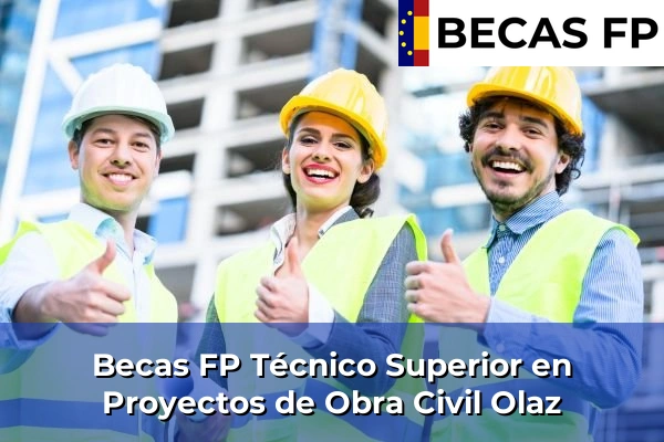 Becas FP Técnico Superior en Proyectos de Obra Civil en Olaz