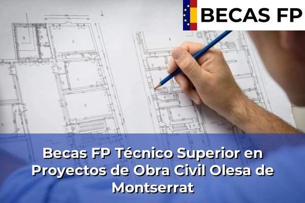 Becas FP Técnico Superior en Proyectos de Obra Civil en Olesa de Montserrat