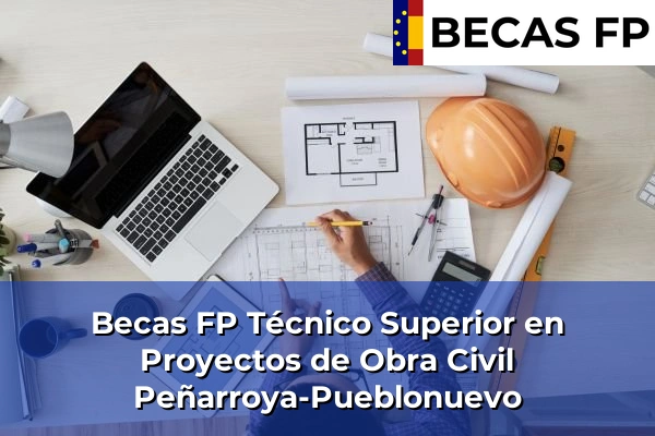 Becas FP Técnico Superior en Proyectos de Obra Civil en Peñarroya-Pueblonuevo