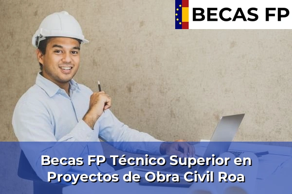 Becas FP Técnico Superior en Proyectos de Obra Civil en Roa
