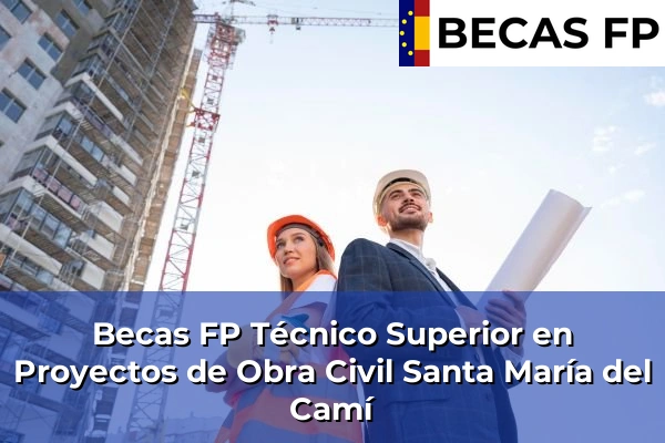 Becas FP Técnico Superior en Proyectos de Obra Civil en Santa María del Camí