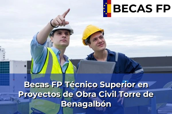 Becas FP Técnico Superior en Proyectos de Obra Civil en Torre de Benagalbón