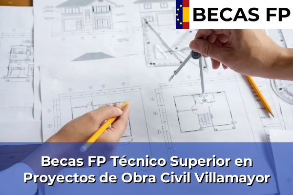 Becas FP Técnico Superior en Proyectos de Obra Civil en Salamanca 15 Becas FP Técnico Superior en Proyectos de Obra Civil en Villamayor