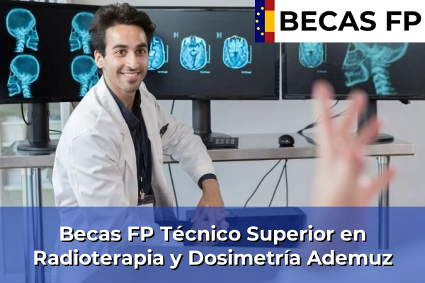 Becas FP Técnico Superior en Radioterapia y Dosimetría en Ademuz