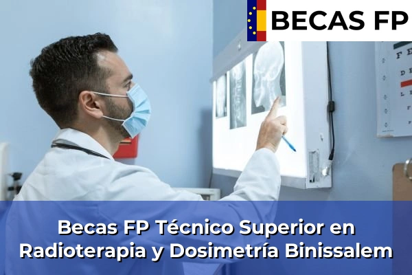 Becas FP Técnico Superior en Radioterapia y Dosimetría en Baleares 7 Becas FP Técnico Superior en Radioterapia y Dosimetría en Binissalem