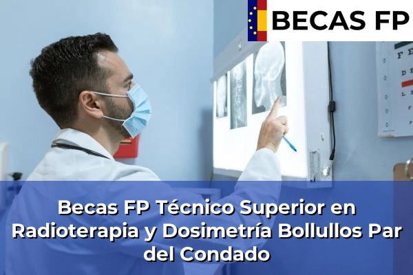 Becas FP Técnico Superior en Radioterapia y Dosimetría en Bollullos Par del Condado