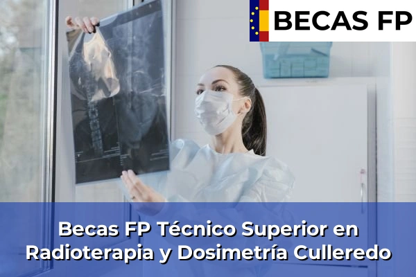 Becas FP Técnico Superior en Radioterapia y Dosimetría en Culleredo