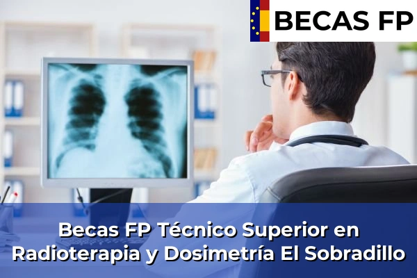 Becas FP Técnico Superior en Radioterapia y Dosimetría en El Sobradillo