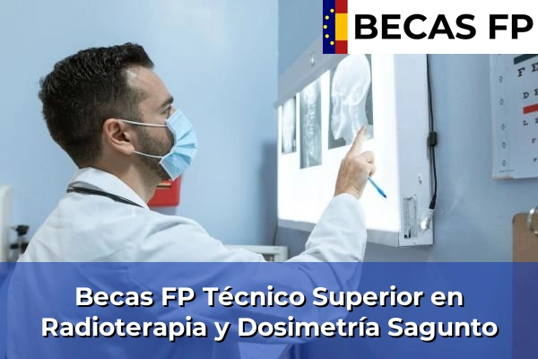 Becas FP Técnico Superior en Radioterapia y Dosimetría en Sagunto