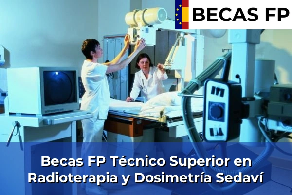 Becas FP Técnico Superior en Radioterapia y Dosimetría en Sedaví