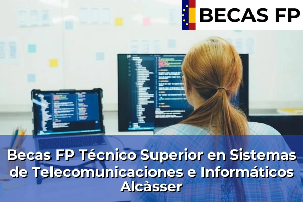 Becas FP Técnico Superior en Sistemas de Telecomunicaciones e Informáticos en Alcàsser