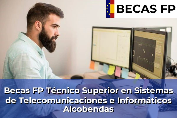 Becas FP Técnico Superior en Sistemas de Telecomunicaciones e Informáticos en Alcobendas