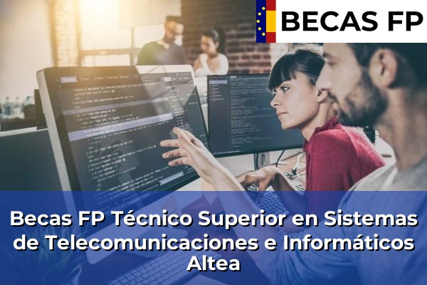 Becas FP Técnico Superior en Sistemas de Telecomunicaciones e Informáticos en Altea