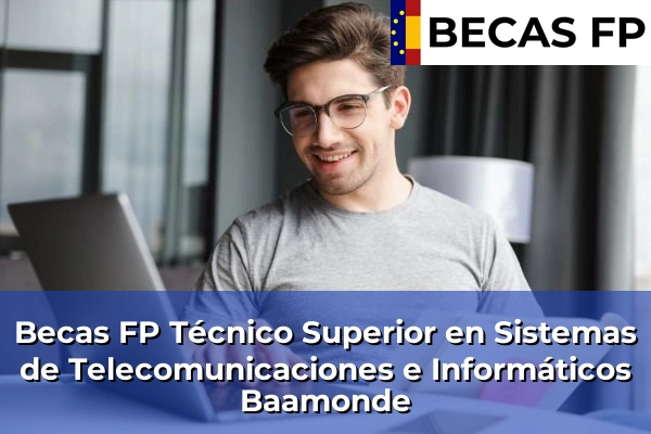 Becas FP Técnico Superior en Sistemas de Telecomunicaciones e Informáticos en Lugo 5 Becas FP Técnico Superior en Sistemas de Telecomunicaciones e Informáticos en Baamonde