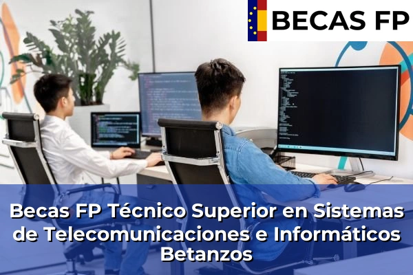 Becas FP Técnico Superior en Sistemas de Telecomunicaciones e Informáticos en Betanzos