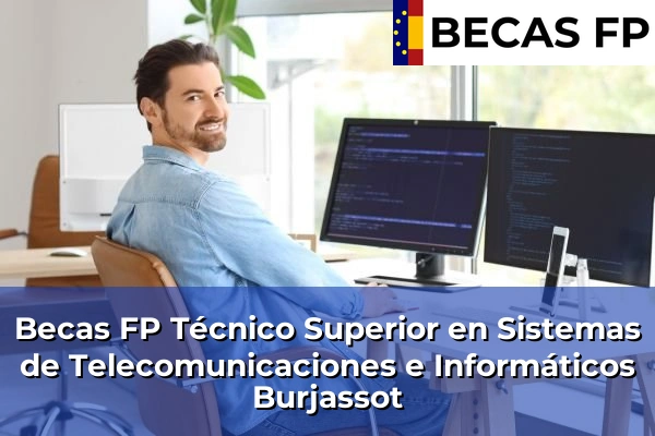 Becas FP Técnico Superior en Sistemas de Telecomunicaciones e Informáticos en Burjassot