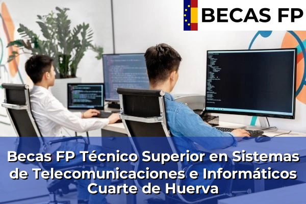 Becas FP Técnico Superior en Sistemas de Telecomunicaciones e Informáticos en Cuarte de Huerva