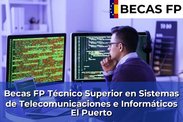 Becas FP Técnico Superior en Sistemas de Telecomunicaciones e Informáticos en El Puerto