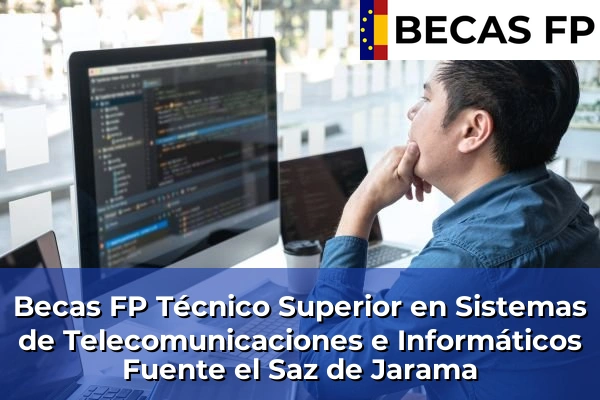 Becas FP Técnico Superior en Sistemas de Telecomunicaciones e Informáticos en Fuente el Saz de Jarama