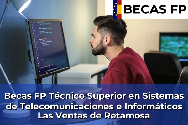 Becas FP Técnico Superior en Sistemas de Telecomunicaciones e Informáticos en Las Ventas de Retamosa