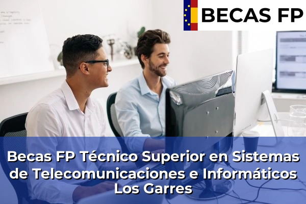 Becas FP Técnico Superior en Sistemas de Telecomunicaciones e Informáticos en Los Garres