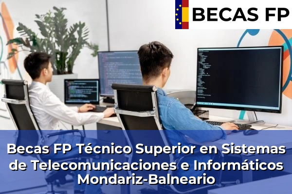 Becas FP Técnico Superior en Sistemas de Telecomunicaciones e Informáticos en Mondariz-Balneario