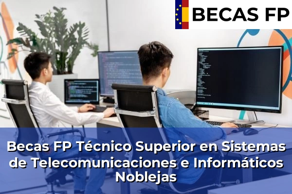 Becas FP Técnico Superior en Sistemas de Telecomunicaciones e Informáticos en Noblejas