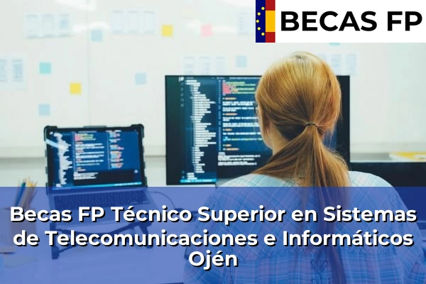 Becas FP Técnico Superior en Sistemas de Telecomunicaciones e Informáticos en Málaga 40 Becas FP Técnico Superior en Sistemas de Telecomunicaciones e Informáticos en Ojén