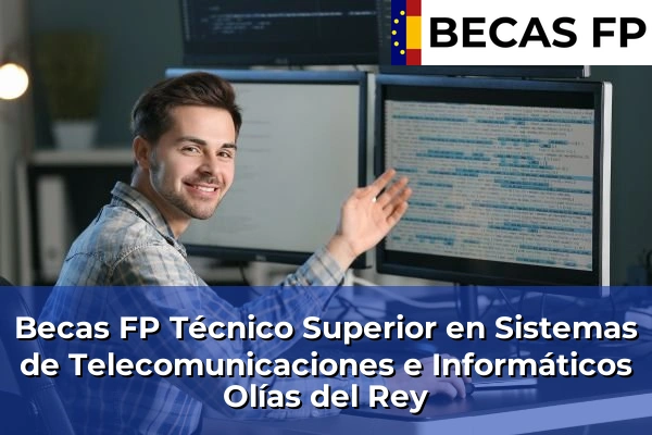 Becas FP Técnico Superior en Sistemas de Telecomunicaciones e Informáticos en Olías del Rey