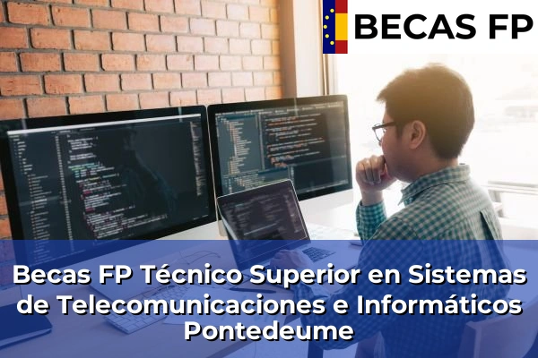 Becas FP Técnico Superior en Sistemas de Telecomunicaciones e Informáticos en Pontedeume