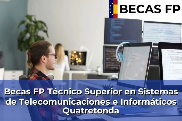 Becas FP Técnico Superior en Sistemas de Telecomunicaciones e Informáticos en Quatretonda