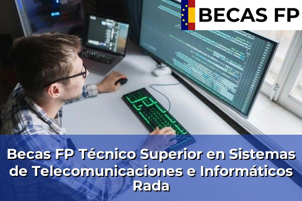 Becas FP Técnico Superior en Sistemas de Telecomunicaciones e Informáticos en Rada