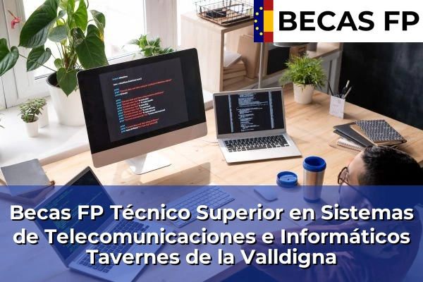 Becas FP Técnico Superior en Sistemas de Telecomunicaciones e Informáticos en Tavernes de la Valldigna