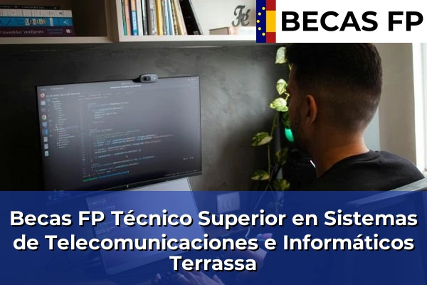 Becas FP Técnico Superior en Sistemas de Telecomunicaciones e Informáticos en Terrassa