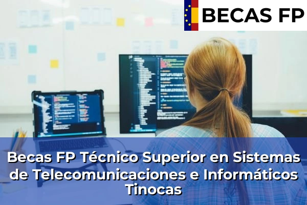Becas FP Técnico Superior en Sistemas de Telecomunicaciones e Informáticos en Tinocas