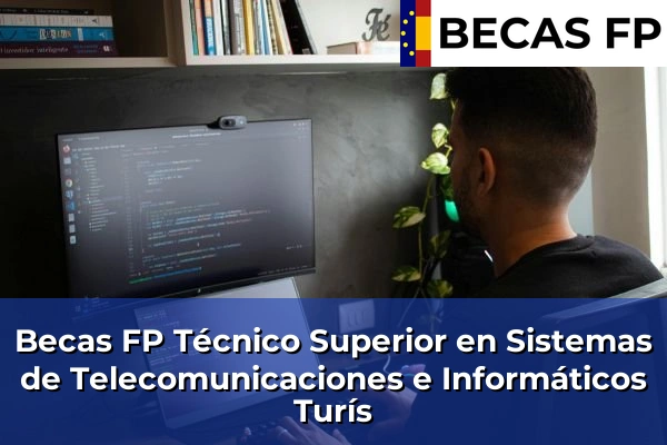 Becas FP Técnico Superior en Sistemas de Telecomunicaciones e Informáticos en Turís