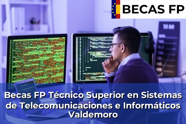 Becas FP Técnico Superior en Sistemas de Telecomunicaciones e Informáticos en Valdemoro