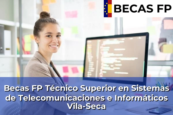 Becas FP Técnico Superior en Sistemas de Telecomunicaciones e Informáticos en Vila-Seca