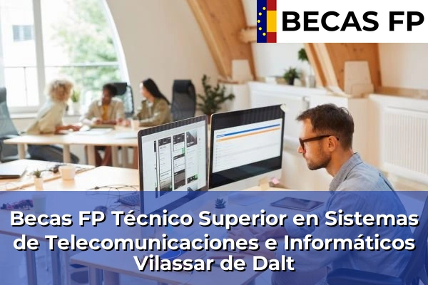 Becas FP Técnico Superior en Sistemas de Telecomunicaciones e Informáticos en Vilassar de Dalt