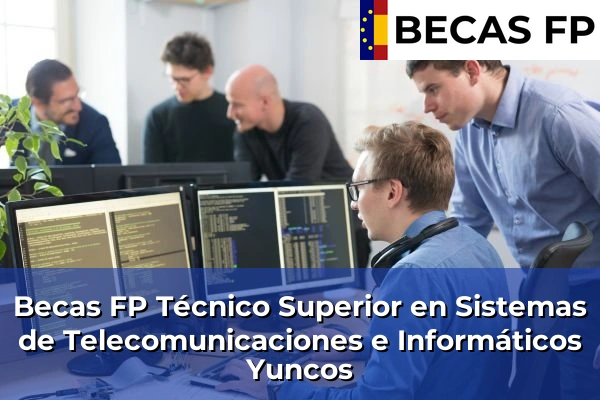 Becas FP Técnico Superior en Sistemas de Telecomunicaciones e Informáticos en Yuncos