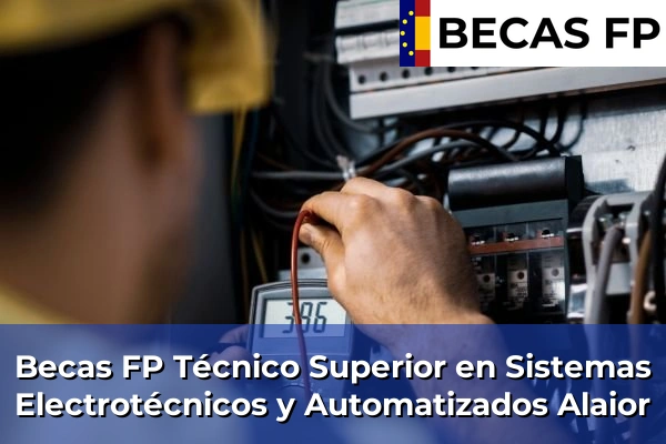 Becas FP Técnico Superior en Sistemas Electrotécnicos y Automatizados en Alaior