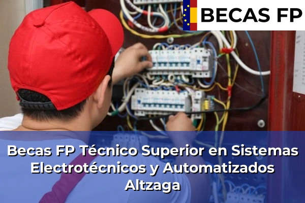 Becas FP Técnico Superior en Sistemas Electrotécnicos y Automatizados en Altzaga