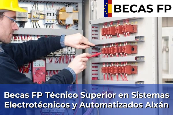 Becas FP Técnico Superior en Sistemas Electrotécnicos y Automatizados en Alxán